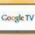 Qué es Google TV, la última novedad presentada por Google